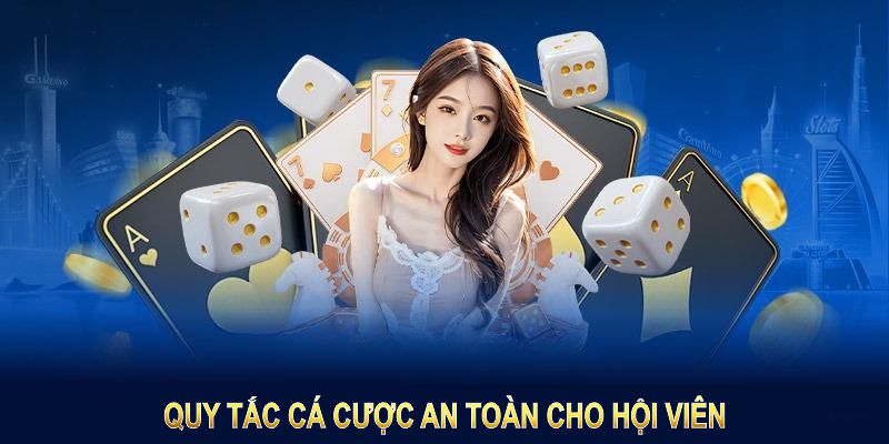 Chơi có trách nhiệm là quy tắc cá cược an toàn cho hội viên 