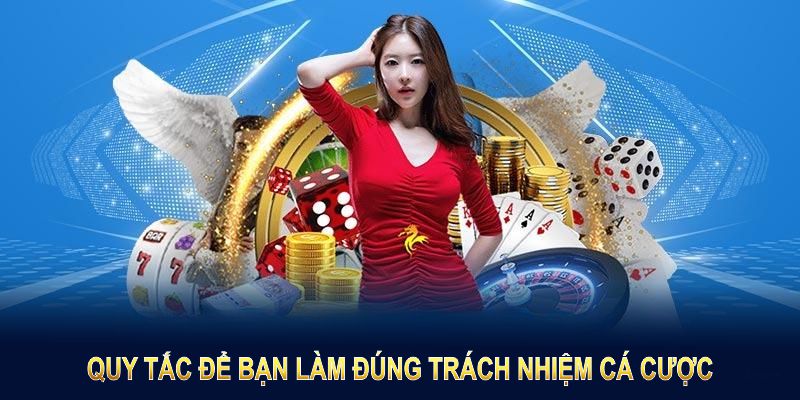 Nền tảng đặt ra nhiều quy tắc để bạn làm đúng trách nhiệm cá cược 